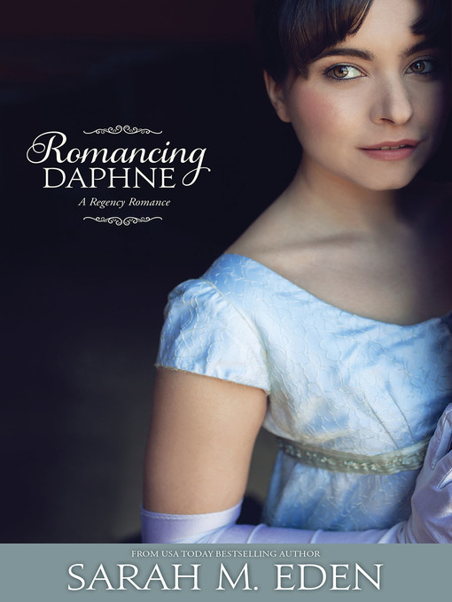 Title details for Romancing Daphne by Sarah M. Eden - Available